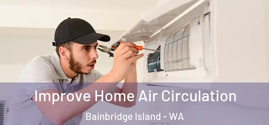 Improve Home Air Circulation Bainbridge Island - WA